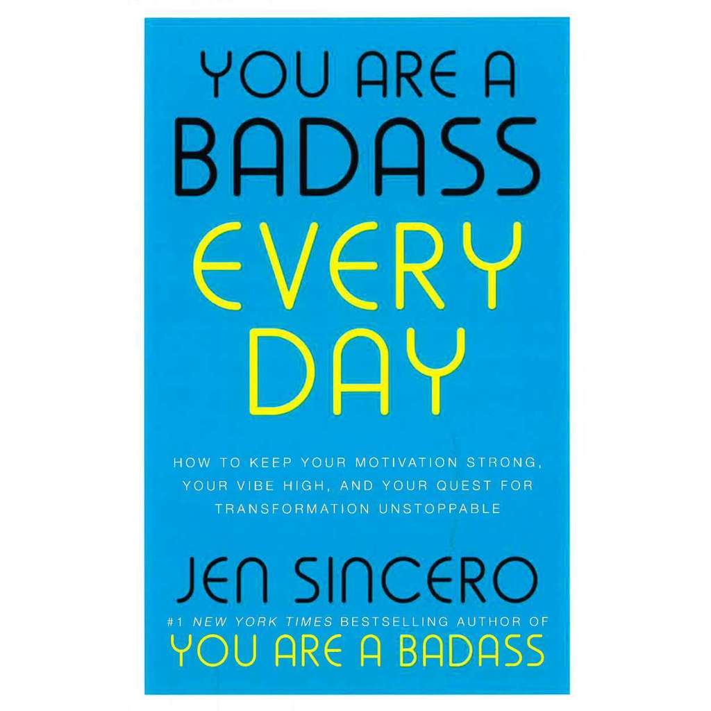 YOU ARE A BADASS EVERY DAY