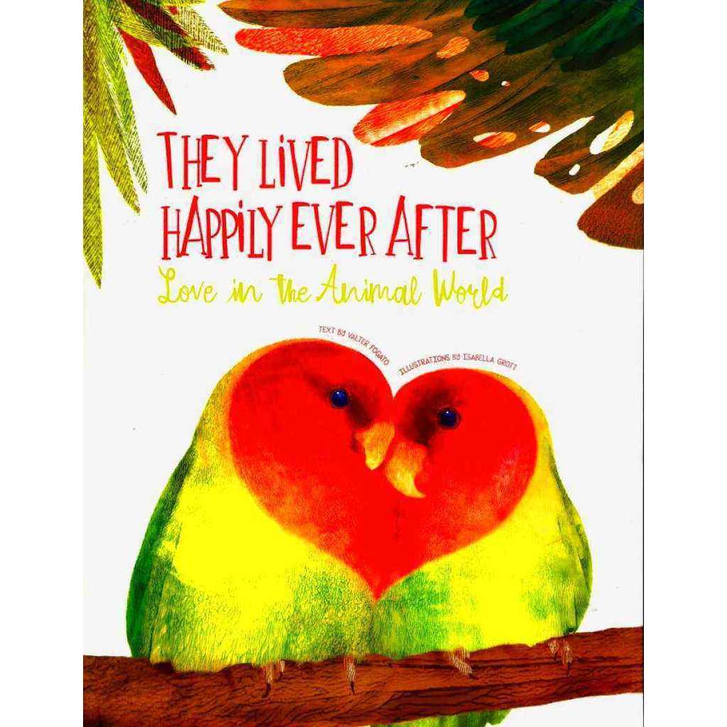THEY LIVED HAPPILY EVER AFTER: LOVE IN THE ANIMAL WORLD