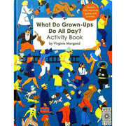 WHAT DO GROWNUPS DO ALL DAY - ACTIVITY BOOK