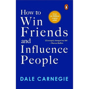 HOW TO WIN FRIENDS AND INFLUENCE PEOPLE