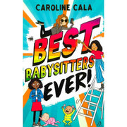 BEST BABYSITTERS EVER - CAROLINE CALA - Paperback