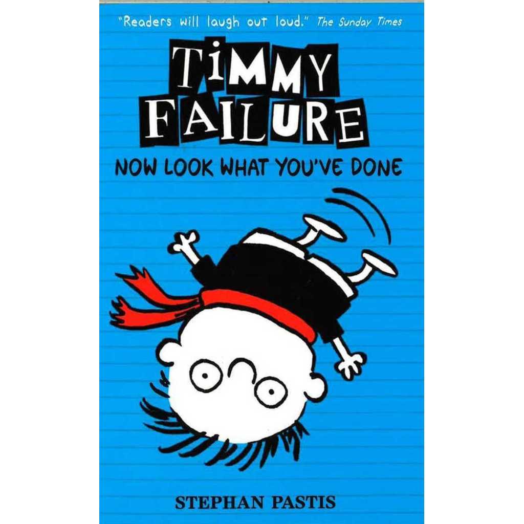 TIMMY FAILURE NOW LOOK WHAT YOU'VE DONE