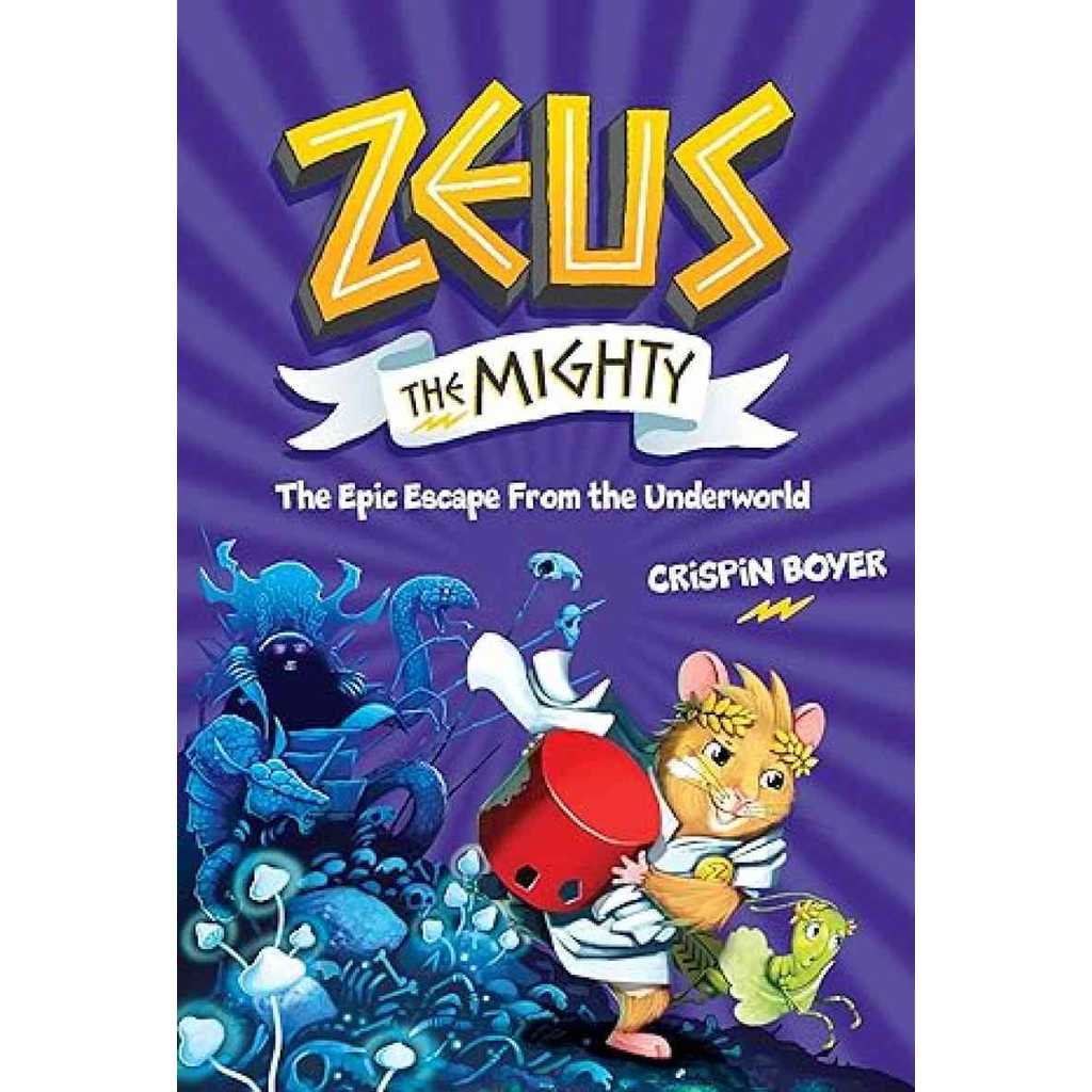 ZEUS THE MIGHTY: THE EPIC ESCAPE FROM THE UNDERWORLD (BOOK 4)
