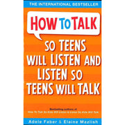 HOW TO TALK SO TEENS WILL LISTEN & LISTEN SO TEENS WILL TALK
